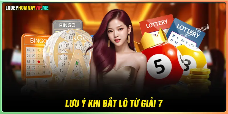 Lưu ý quan trọng khi bắt lô từ giải 7 xổ số miền Bắc 