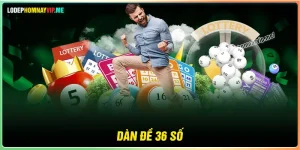 Dàn đề 36 số - Chốt dàn đề 36 bất tử đánh quanh năm