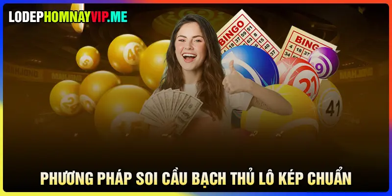 Phương pháp soi cầu bạch thủ lô kép chuẩn từ cao thủ