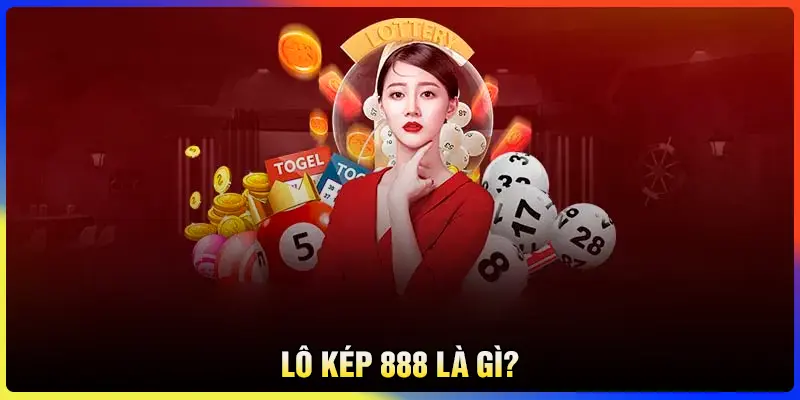 Lô kép 888 là sao?