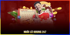 Nuôi lô khung 247 - Cầu lô miễn phí chính xác nhất